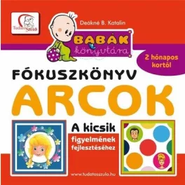   Arcok - Babák könyvtára - Fókuszkönyv - A kicsik figyelmének fejlesztéséhez - 2 hónapos kortól - Tudatos Szülő
