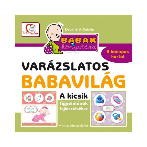 Varázslatos babavilág - Kicsik figyelmének fejlesztéséhez 3 hónapo kortól - Babák könyvtára (új kiadás)