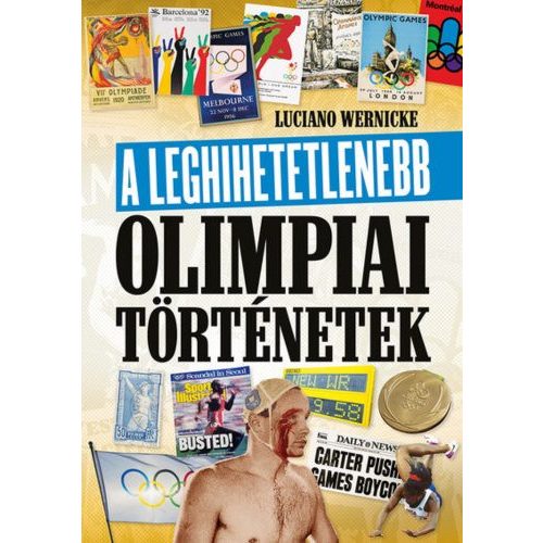 A leghihetetlenebb olimpiai történetek