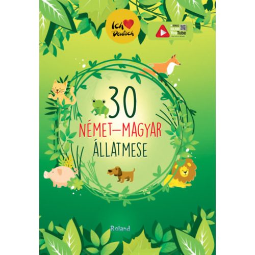 30 német-magyar állatmese - Ich liebe Deutsch (új kiadás)