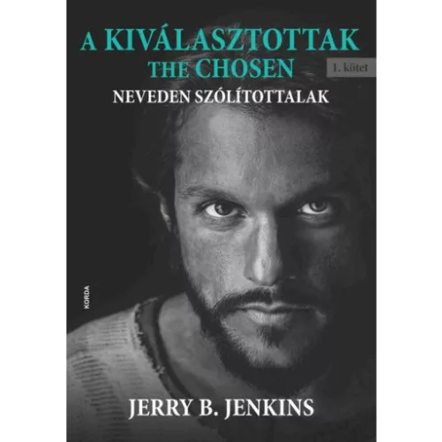 A KIVÁLASZTOTTAK - The CHOSEN - Neveden szólitottalak
