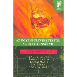   Az egyensúlyvesztéstől az új egyensúlyig - Erőforrások, útkeresés, megküzdés