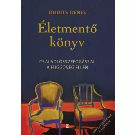   Életmentő könyv - Családi összefogással a függőség ellen