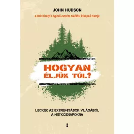   Hogyan éljük túl? - Leckék az extremitások világából a hétköznapokra