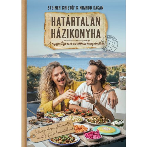 Határtalan házikonyha - A nagyvilág ízei az otthon kényelmében