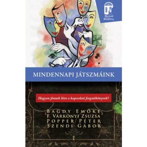 Mindennapi játszmáink - Hogyan jönnek létre a kapcsolati forgatókönyvek? (új kiadás)