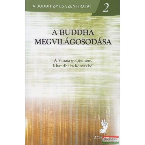 A Buddha megvilágosodása - A Vinaja gyűjtemény Khandhaka könyvéből