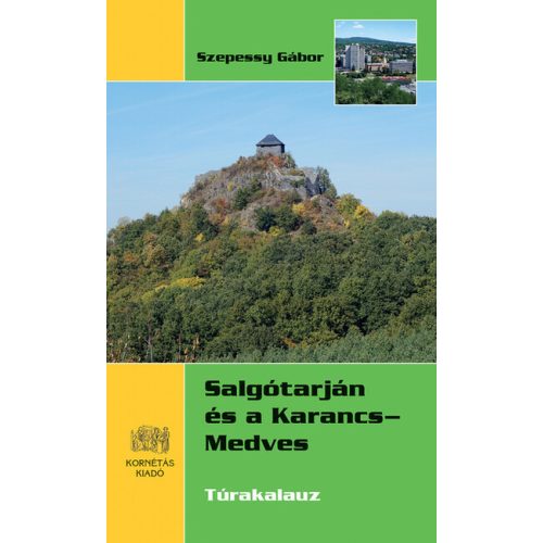 Salgótarján és a Karancs-Medves Túrakalauz