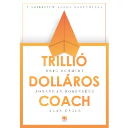   Trillió dolláros coach - Bill Campbell vezetési taktikái a Szilícium-völgyből