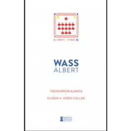  Tizenhárom almafa / Elvásik a veres csillag - Wass Albert Művei