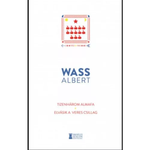Tizenhárom almafa / Elvásik a veres csillag - Wass Albert Művei