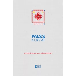 Az erdélyi magyar népművészet - Wass Albert Művei