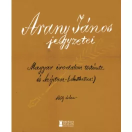   Arany János jegyzetei - A magyar irodalom története és Aesthetica 1859
