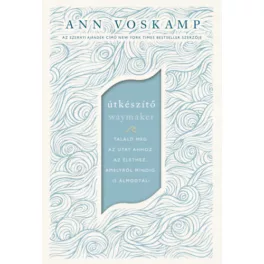   Útkészítő - Találd meg az utat ahhoz az élethez, amelyről mindig is álmodtál!