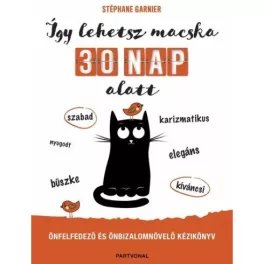   Így lehetsz macska 30 nap alatt - Önfelfedező és önbizalomnövelő kézikönyv