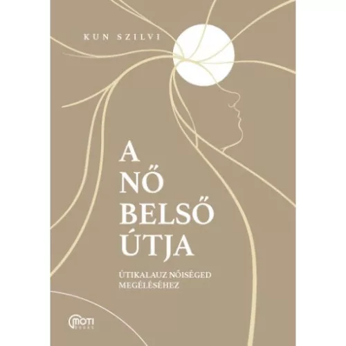 A nő belső útja - Útikalauz nőiséged megéléséhez