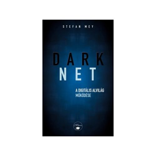 DARKNET - A digitális alvilág működése