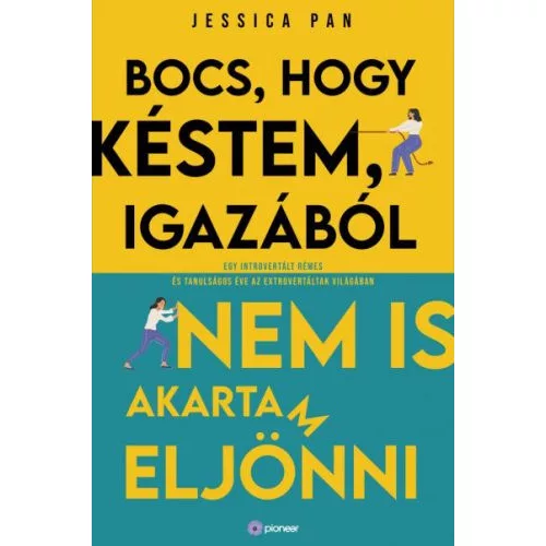 Bocs, hogy késtem, igazából nem is akartam eljönni - Egy introvertált rémes és tanulságos éve az extrovertáltak világába