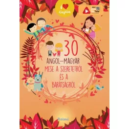   30 angol-magyar mese a szeretetről és a barátságról (új kiadás)