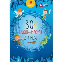 30 angol-magyar esti mese - I love English (új kiadás)