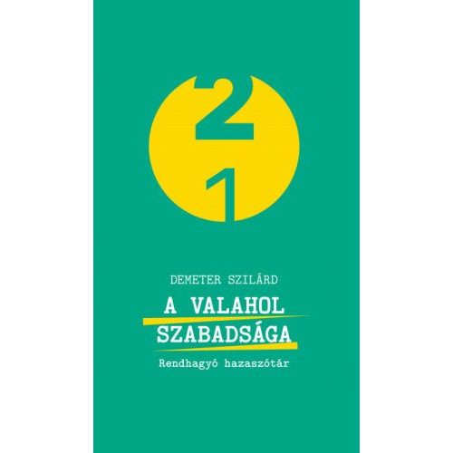 A valahol szabadsága - Rendhagyó hazaszótár - 21