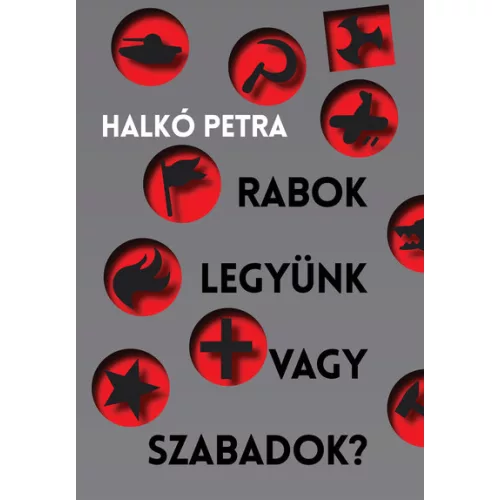 Rabok legyünk vagy szabadok? - Magyarország a társadalomátalakító kísérletek szorításában