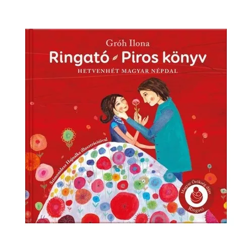 Ringató - Piros könyv - Hetvenhét magyar népdal