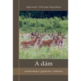 A dám - Természetrajza, gondozása, vadászata