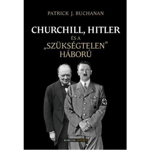 Churchill, Hitler és a “szükségtelen” háború