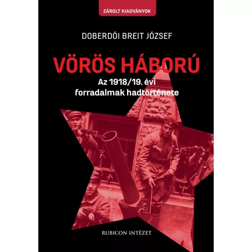 Vörös háború - Az 1918/19. évi forradalmak hadtörténete