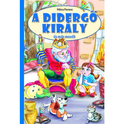 A didergő király és más mesék