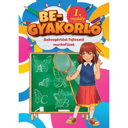 Begyakorló - Szövegértést fejlesztő munkafüzet 1. osztály