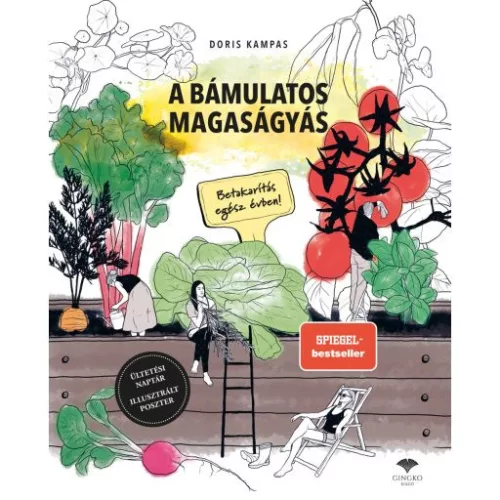 A bámulatos magaságyás - Betakarítás egész évben