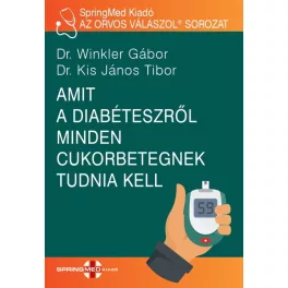   Amit a diabéteszről minden cukorbetegnek tudnia kell - AZ ORVOS VÁLASZOL®