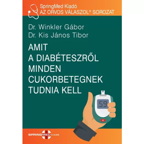 Amit a diabéteszről minden cukorbetegnek tudnia kell - AZ ORVOS VÁLASZOL®