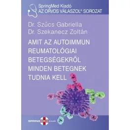   Amit az autoimmun reumatológiai betegségekről minden betegnek tudnia kell - AZ ORVOS VÁLASZOL®