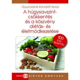   A húgysavszintcsökkentés és a köszvény diétás- és életmódkezelése - Diétás sorozat