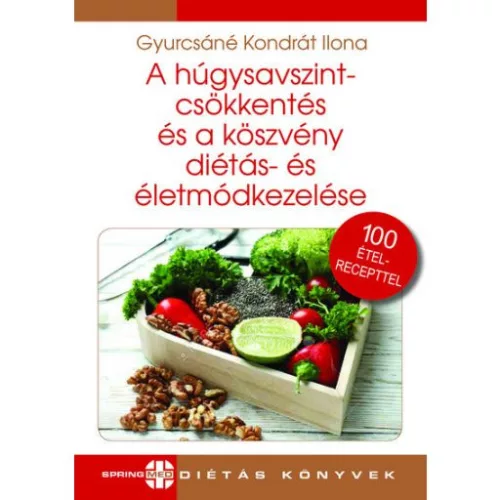 A húgysavszintcsökkentés és a köszvény diétás- és életmódkezelése - Diétás sorozat
