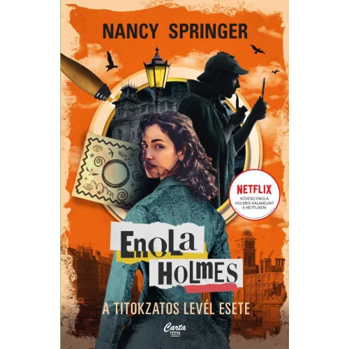 Enola Holmes - A titokzatos levél esete