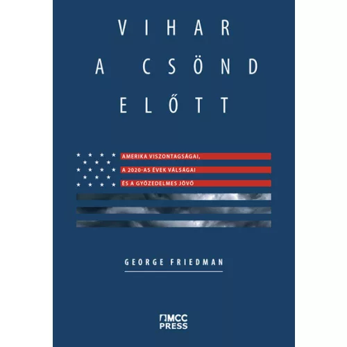 Vihar a csönd előtt - Amerika viszontagságai, a 2020-as évek válságai, és a győzedelmes jövő
