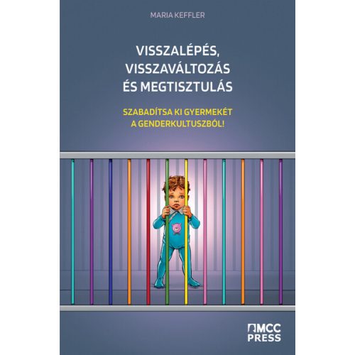 Visszalépés, visszaváltozás és megtisztulás - Szabadítsa ki gyermekét a genderkultuszból!