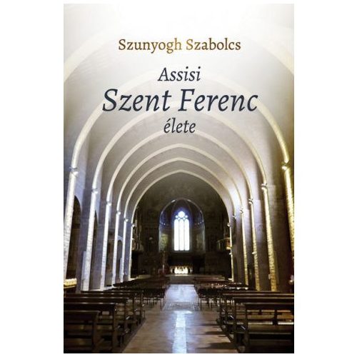 Assisi Szent Ferenc élete