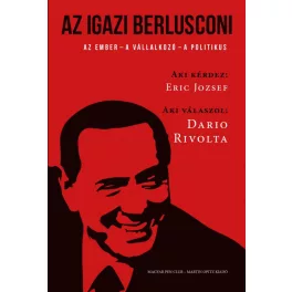   Az igazi Berlusconi - Az ember  - a  vállalkozó - a politikus