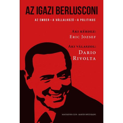 Az igazi Berlusconi - Az ember  - a  vállalkozó - a politikus