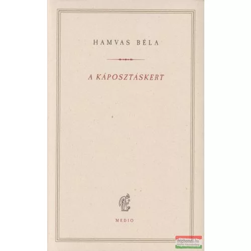 A káposztáskert - Hamvas Béla kiskönyvtár 16.