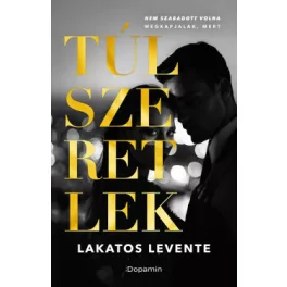 Túlszeretlek - Nem szabadott volna...