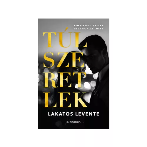 Túlszeretlek - Nem szabadott volna...