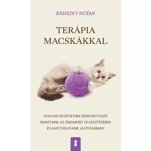 Terápia macskákkal - Hogyan segíthetnek bársonytalpú barátaink az önismeret fejlesztésében és kapcsolataink javításában?