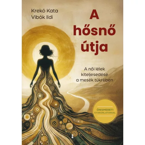 A hősnő útja - A női lélek kiteljesedése a mesék tükrében