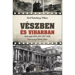   Vészben és viharban - Hadinapló 1914–1918; Ostromnapló 1944–1945